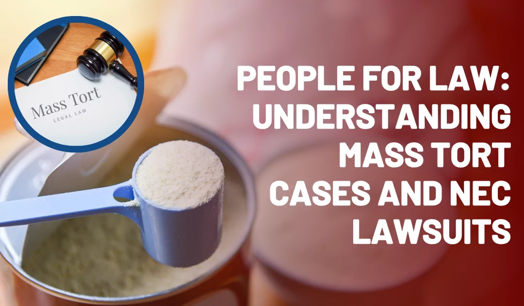 People for Law Understanding Mass Tort Cases and NEC Lawsuits